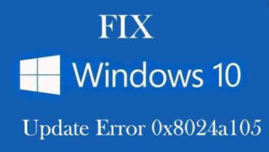 Fix Windows 10 Update Error 0x8024a105