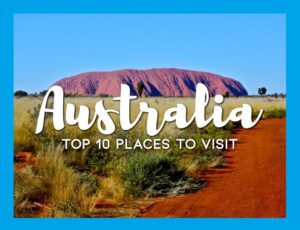 Top 10 Places to visit in Australia