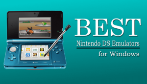 Top 5 Best Nintendo DS Emulators for Windows