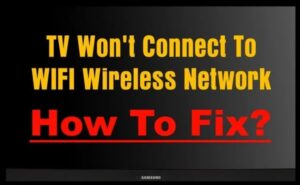 Why Won't My TV Connect to WIFI